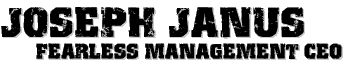 JOSEPH JANUS BIO // Fearless Management ©2004